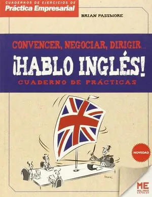 Mengenrabatt CUAD EJER HABLO INGLES CONVENCER NEGOCIAR DIRIGIR. CONVENCER, NEGOCIAR, DIRIGIR... CUADERNO DE PRACTICAS