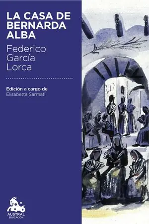 Original LA CASA DE BERNARDA ALBA. EDICIÓN A CARGO DE ELISABETTA SARMATI