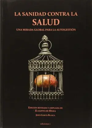 Gratis Versand LA SANIDAD CONTRA LA SALUD. UNA MIRADA GLOBAL PARA LA AUTOSUGESTIÓN
