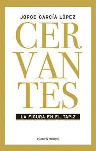 CERVANTES. LA FIGURA EN EL TAPIZ Markenware