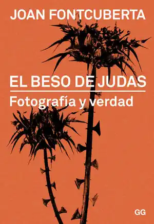 EL BESO DE JUDAS. FOTOGRAFÍA Y VERDAD Neu