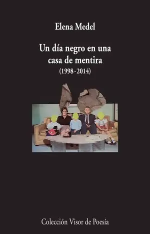 Beliebt UN DÍA NEGRO EN UNA CASA DE MENTIRA (1998-2014). POESÍA REUNIDA