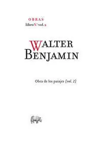 Original WALTER BENJAMIN. OBRAS. LIBRO V/VOL. 2 : OBRA DE LOS PASAJES (VOL. 2)