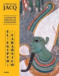 Must-Have EL EGIPTO FARAONICO. LA EDAD DE ORO DE LAS PIRAMIDES