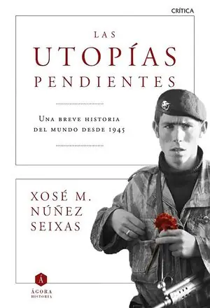 Ausverkauf LAS UTOPIAS PENDIENTES. UNA BREVE HISTORIA DEL MUNDO DESDE 1945