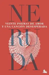 VEINTE POEMAS DE AMOR Y UNA CANCION DESESPERADA Gratis Versand