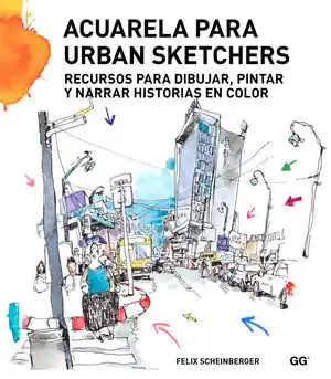 Saisonangebot ACUARELA PARA URBAN SKETCHERS. RECURSOS PARA DIBUJAR, PINTAR Y NARRAR HISTORIAS EN COLOR