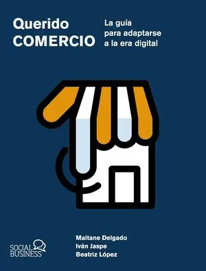 QUERIDO COMERCIO. LA GUIA PARA ADAPTARSE A LA ERA DIGITAL Im Trend