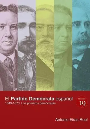 EL PARTIDO DEMÓCRATA ESPAÑOL, 1849-1873. LOS PRIMEROS DEMÓCRATAS Top-Angebot