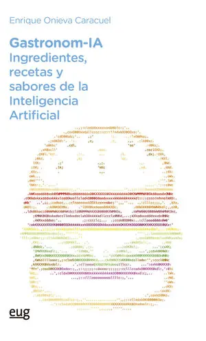 Hochwertig GASTRONOM-IA: INGREDIENTES, RECETAS Y SABORES DE LA INTELIGENCIA ARTIFICIAL