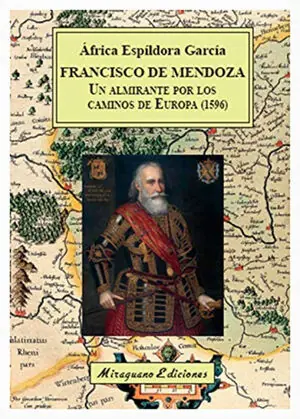 FRANCISCO DE MENDOZA, UN ALMIRANTE POR LOS CAMINOS DE EUROPA (1596) Kostenloser Rückversand