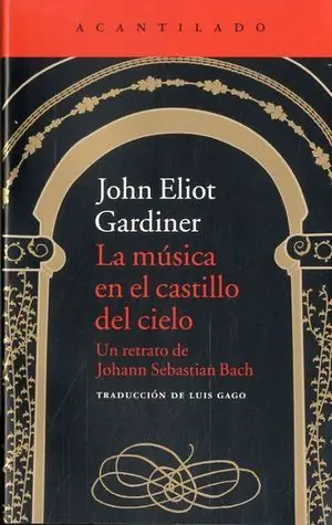 MÚSICA EN EL CASTILLO DEL CIELO. RETRATO DE JOHANN SEBASTIAN BACH. UN RETRATO DE JOHANN SEBASTIAN BACH Neu Im Sortiment