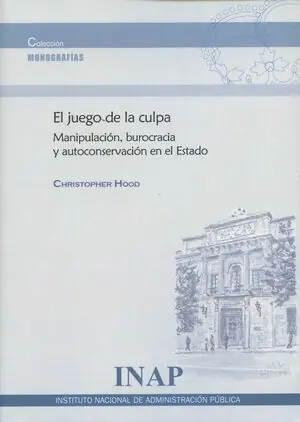 Günstig JUEGO DE LA CULPA, EL.. MANIPULACIÓN, BUROCRACIA Y AUTOCONSERVACIÓN DEL ESTADO