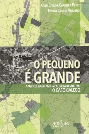 O PEQUENO É GRANDE. A AGRICULTURA FAMILIAR COMO ALTERNATIVA: O CASO GALEGO Preisreduziert