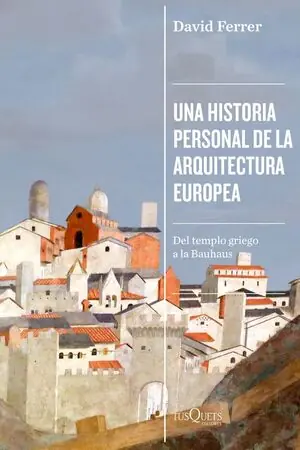 UNA HISTORIA PERSONAL DE LA ARQUITECTURA EUROPEA Hochwertig