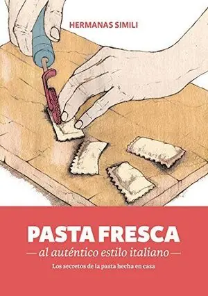 PASTA FRESCA AL AUTÉNTICO ESTILO ITALIANO. LOS SECRETOS DE LA PASTA HECHA EN CASA Ab Werk
