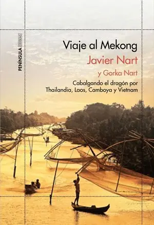 Original VIAJE AL MEKONG. CABALGANDO EL DRAGÓN POR TAILANDIA, LAOS, CAMBOYA Y VIETNAM