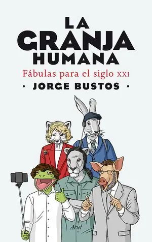 LA GRANJA HUMANA. FÁBULAS PARA EL SIGLO XXI Neuheit