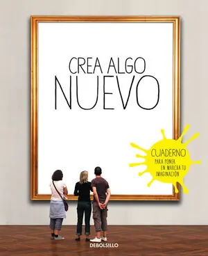 CREA ALGO NUEVO. CUADERNO PARA PONER EN MARCHA TU IMAGINACIÓN Ausverkauf