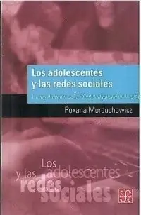 Neuheit LOS ADOLESCENTES Y LAS REDES SOCIALES : LA CONSTRUCCIÓN DE LA IDENTIDAD JUVENIL