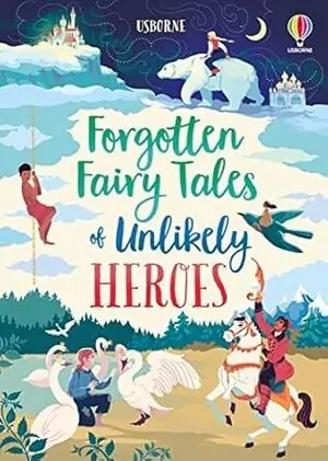 Bestseller FORGOTTEN FAIRY TALES OF UNLIKELY HEROES