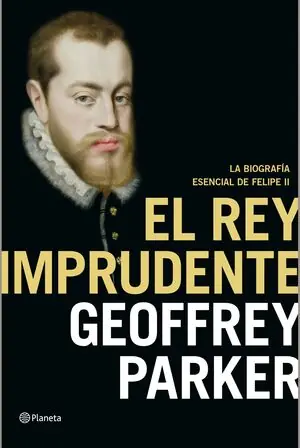 Top-Preis EL REY IMPRUDENTE. LA BIOGRAFÍA ESENCIAL DE FELIPE II
