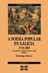 A POESÍA POPULAR GALICIA 1745-1885. RECOPILACIÓN, ESTUDIO E EDICIÓN CRÍTICA. VOL 1 Top-Qualität