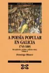 A POESÍA POPULAR EN GALICIA 1745-1885. RECOPILACIÓN, ESTUDIO E EDICIÓN CRÍTICA. VOL II Solange Der Vorrat Reicht