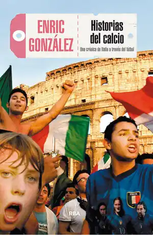 HISTORIAS DEL CALCIO. UNA CRÓNICA DE ITALIA A TRAVÉS DEL FÚTBOL Preisknaller