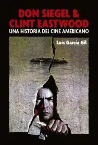 DON SIEGEL & CLINT EASTWOOD. LA HISTORIA DEL CINE NORTEAMERICANO Meistverkauft
