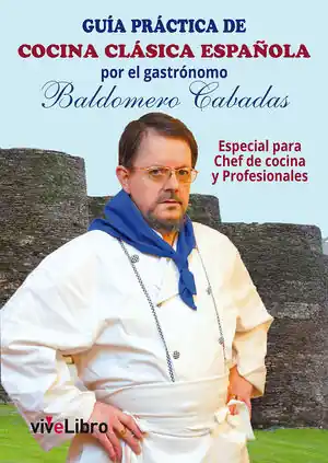 Neu Im Sortiment GUÍA PRÁCTICA DE COCINA CLÁSICA ESPAÑOLA POR EL GASTRÓNOMO BALDOMERO C