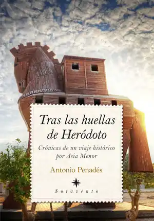 TRAS LAS HUELLAS DE HERODOTO. CRONICAS DE UN VIAJE HISTORICO POR ADIA MENOR Preis Gesenkt