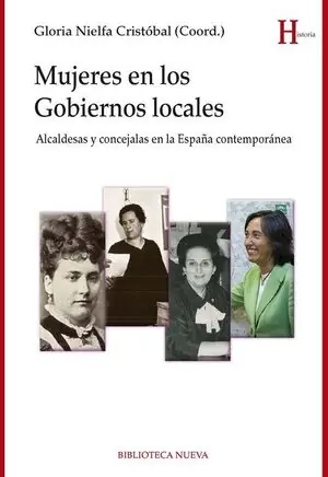 MUJERES EN LOS GOBIERNOS LOCALES. ALCALDESAS Y CONCEJALAS EN LA ESPAÑA CONTEMPÓRANEA Aktuell