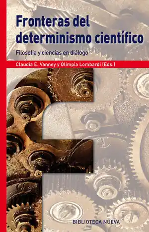 FRONTERAS DEL DETERMINISMO CIENTÍFICO. FILOSOFÍA Y CIENCIAS EN DIÁLOGO Gleich Bestellen