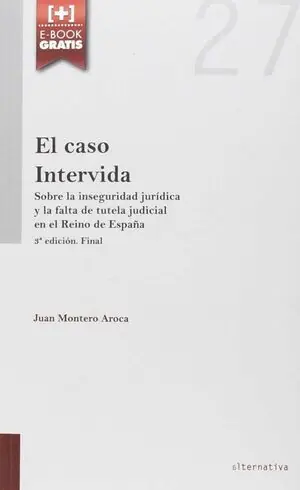 EL CASO INTERVIDA. SOBRE LA INSEGURIDAD JURÍDICA Y LA FALTA DE TUTELA JUDICIAL EN EL REINO DE ESPAÑ Hochwertig
