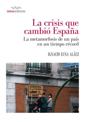 LA CRISIS QUE CAMBIÓ ESPAÑA Jetzt Zugreifen
