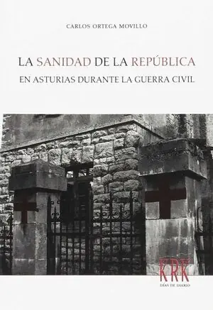 Schnäppchen LA SANIDAD DE LA REPÚBLICA EN ASTURIAS DURANTE LA GUERRA CIVIL