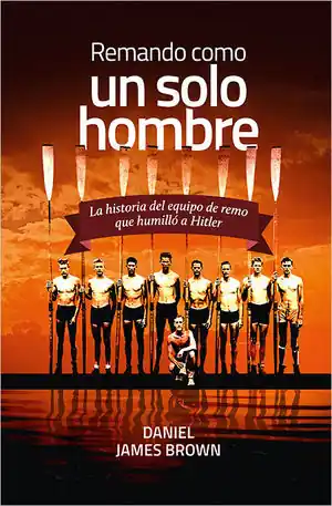Super-Preis REMANDO, COMO UN SOLO HOMBRE. UNA HISTORIA DEL EQUIPO DE REMO QUE HUMILLO A HITLER