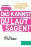 DAS KANNST DU LAUT SAGEN! (1000 EXPRESIONES EN ALEMAN PARA HABLAR COMO UN NATIVO) Neuheit