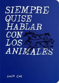 SIEMPRE QUISE HABLAR CON LOS ANIMALES Neuheit