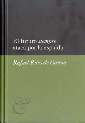 Super-Preis EL FUTURO SIEMPRE ATACA POR LA ESPALDA