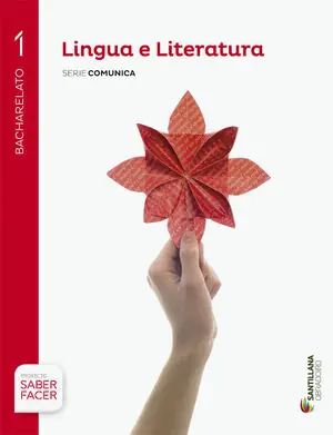 LINGUA E LITERATURA, SERIE COMUNICA 1º BACHARELATO (SERIE COMUNICA, PROXECTO SABER FACER) Limited Edition