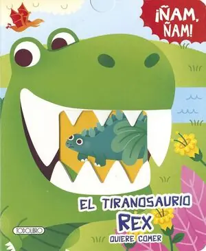 Geprüft EL TIRANOSAURIO REX QUIERE COMER. ÑAM, ÑAM (CARTONÉ)