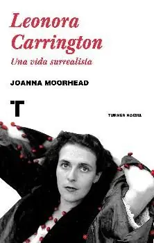 Jetzt Bestellen LEONORA CARRINGTON, UNA VIDA SURREALISTA. UNA VIDA SURREALISTA