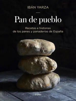 PAN DE PUEBLO. RECETAS E HISTORIAS DE LOS PANES Y PANADERÍAS DE ESPAÑA Expressversand