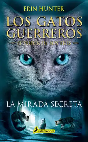 Kostenloser Versand LA MIRADA SECRETA (EL PODER DE LOS TRES I). LOS GATOS GUERREROS