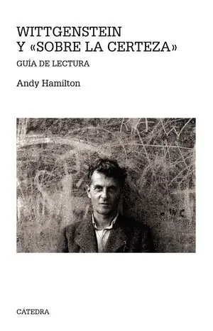 Solange Der Vorrat Reicht WITTGENSTEIN Y SOBRE LA CERTEZA. GUÍA DE LECTURA