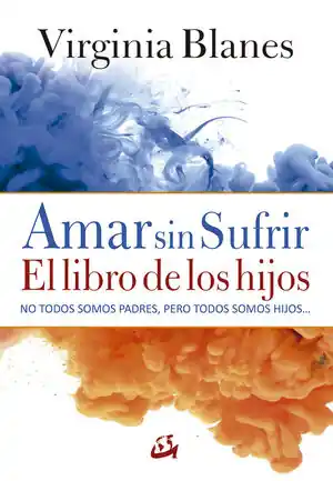 Ab Werk AMAR SIN SUFRIR. EL LIBRO DE LOS HIJOS