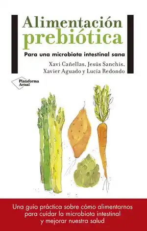 Begrenztes Angebot ALIMENTACION PREBIOTICA.PARA UNA MICROBIOTA INTESTINAL SANA