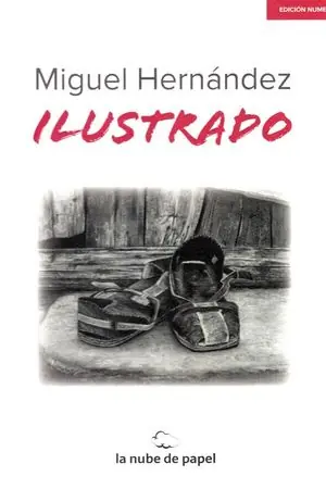 MIGUEL HERNANDEZ ILUSTRADO (EDICION NUMERADA) Super-Preis